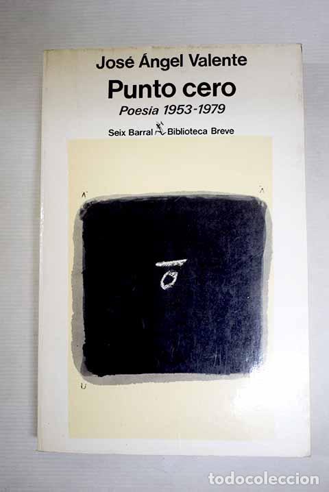 B&uuml;cher: Punto cero: (poes&iacute;a 1953-1979).- Valente, Jos&eacute; &Aacute;ngel
