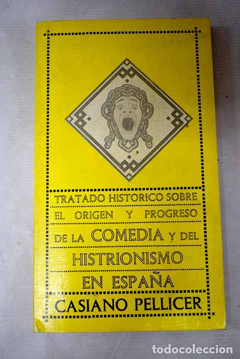 B&uuml;cher: Tratado hist&oacute;rico sobre el origen y progreso de la comedia y del histrionismo en Espa&ntilde;a