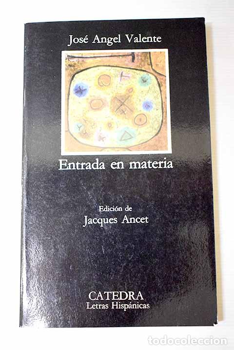B&uuml;cher: Entrada en materia: Valente, Jos&eacute; &Aacute;ngel.- Valente, Jos&eacute; &Aacute;ngel