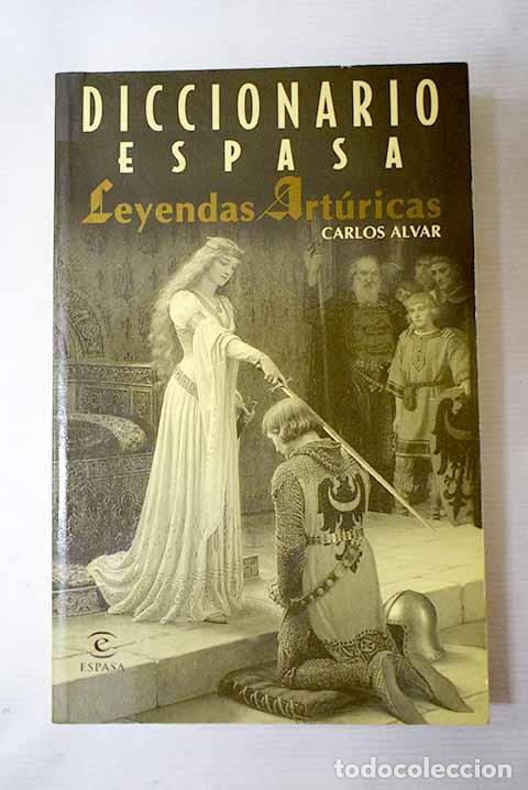 B&uuml;cher: Diccionario Espasa leyendas art&uacute;ricas.- Alvar, Carlos