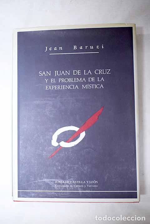 B&uuml;cher: San Juan de la Cruz y el problema de la experiencia m&iacute;stica.- Baruzi, Jean