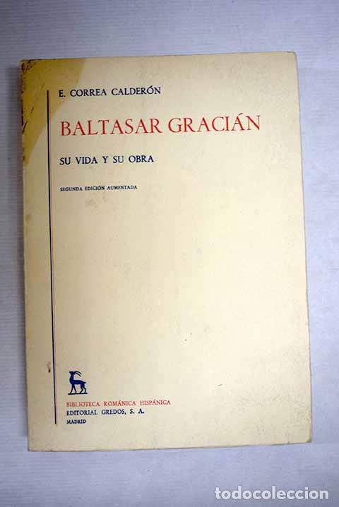 B&uuml;cher: Baltasar Graci&aacute;n: Su vida y su obra.- Correa Calder&oacute;n, E.
