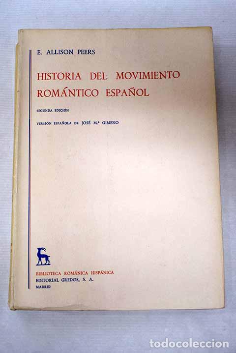 B&uuml;cher: Historia del movimiento rom&aacute;ntico espa&ntilde;ol, tomo I.- Peers, E. Allison