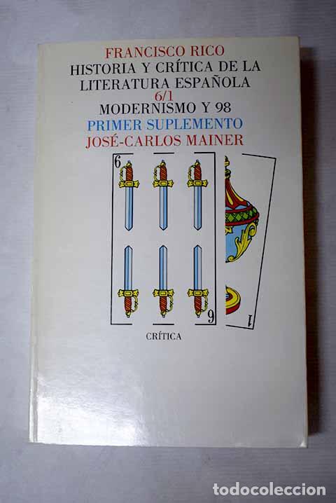 B&uuml;cher: Historia y cr&iacute;tica de la literatura espa&ntilde;ola, tomo VI, 1&ordf; pte: Modernismo y 98: primer suplemento