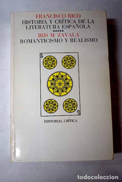 B&uuml;cher: Historia y cr&iacute;tica de la literatura espa&ntilde;ola, tomo V: Romanticismo y realismo.- Zavala, Iris M.