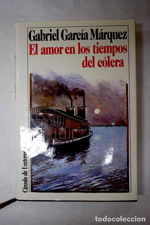 B&uuml;cher: El amor en los tiempos del c&oacute;lera.- Garc&iacute;a M&aacute;rquez, Gabriel