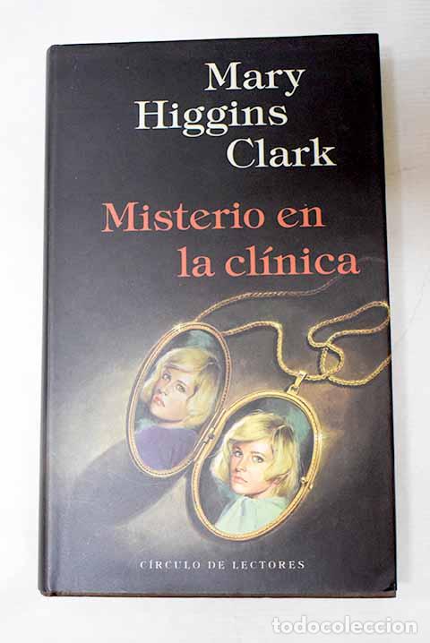 B&uuml;cher: Misterio en la cl&iacute;nica.- Clark, Mary Higgins