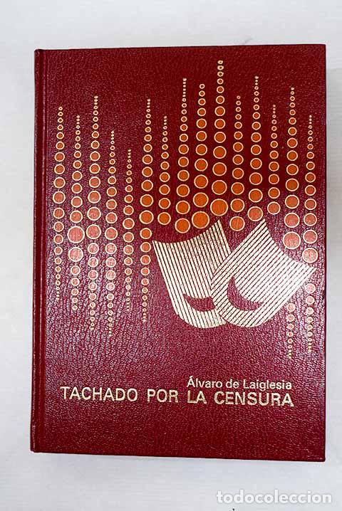 B&uuml;cher: Tachado por la censura.- Laiglesia, &Aacute;lvaro de