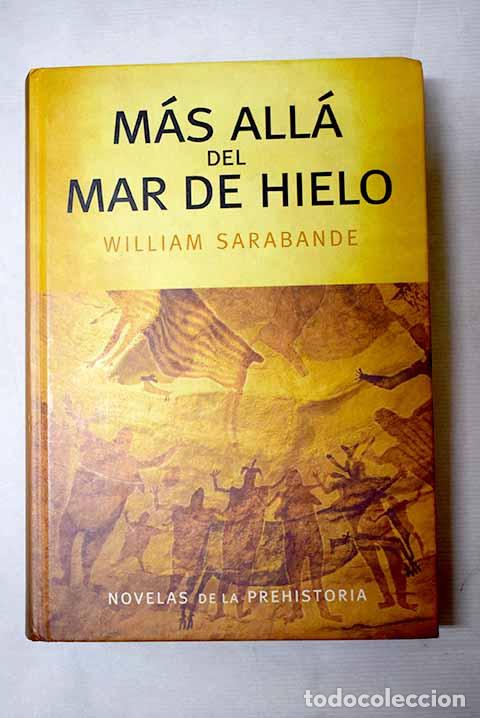 Libri di seconda mano: M&aacute;s all&aacute; del mar de hielo.- Sarabande, William