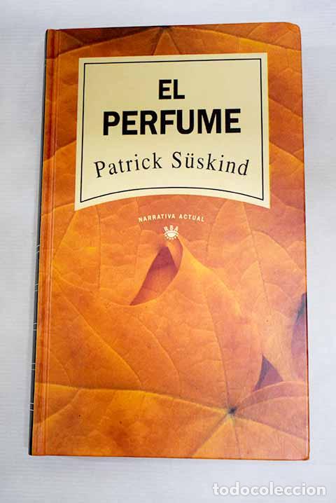 Libri di seconda mano: El perfume: Suskind, Patrick.- Suskind, Patrick