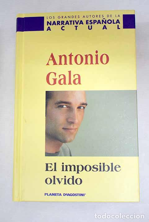 Libri di seconda mano: El imposible olvido: Gala, Antonio.- Gala, Antonio