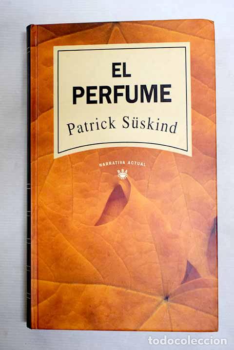 Libri di seconda mano: El perfume: Suskind, Patrick.- Suskind, Patrick