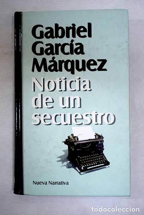 Libri di seconda mano: Noticia de un secuestro.- Garc&iacute;a M&aacute;rquez, Gabriel