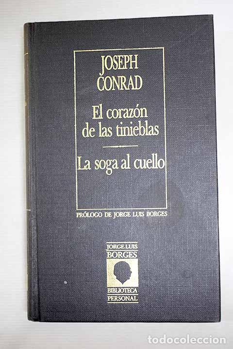 Libri di seconda mano: El coraz&oacute;n de las tinieblas ; La soga al cuello.- Conrad, Joseph