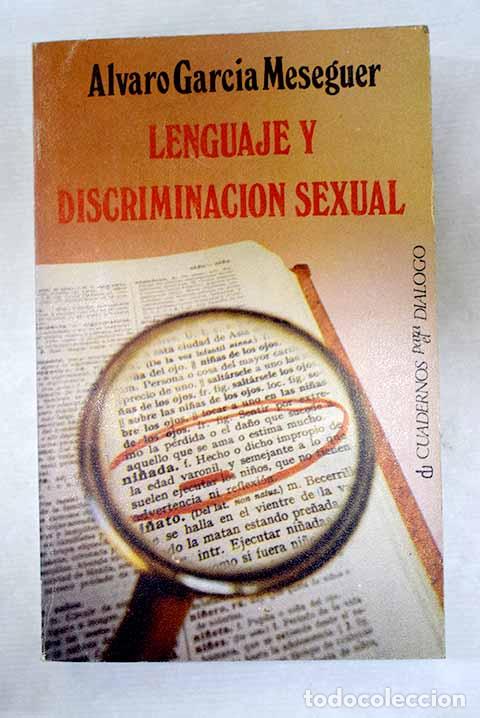 Libri di seconda mano: Lenguaje y discriminaci&oacute;n sexual.- Garc&iacute;a Meseguer, &Aacute;lvaro