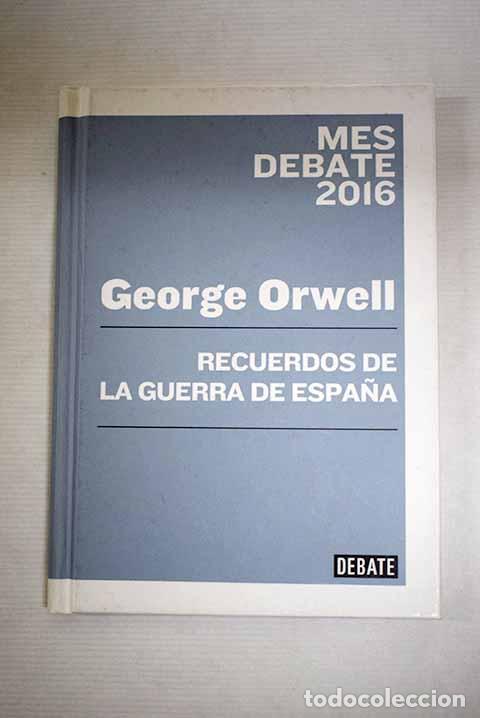 Libros: Recuerdos de la guerra de Espa&ntilde;a.- Orwell, George