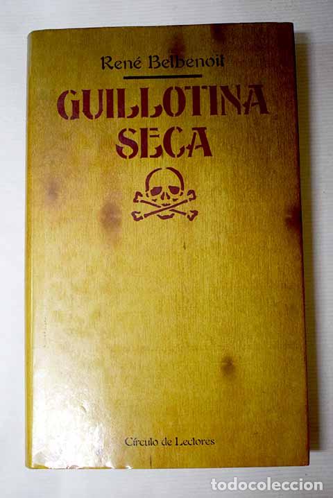books: Guillotina seca: Belbenoit, Ren&eacute;.- Belbenoit, Ren&eacute;