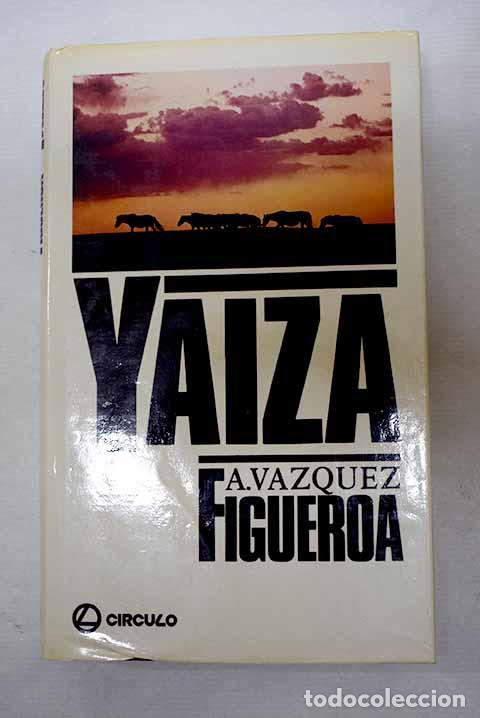 books: Yaiza: V&aacute;zquez-Figueroa, Alberto.- V&aacute;zquez-Figueroa, Alberto
