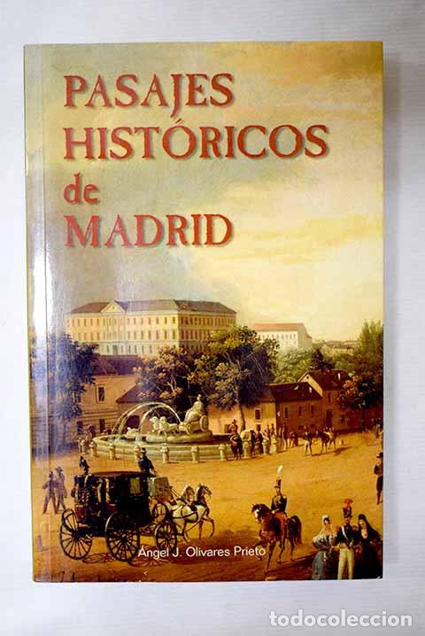 books: Pasajes hist&oacute;ricos de Madrid.- Olivares Prieto, &Aacute;ngel J.