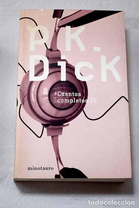 Libri di seconda mano: Cuentos completos, Tomo IV.- Dick, Philip K.