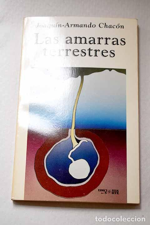 Libri di seconda mano: Las amarras terrestres.- Chac&oacute;n, Joaqu&iacute;n-Armando