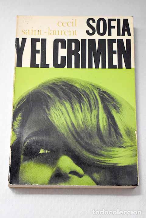 Libri di seconda mano: Sofia y el crimen: Saint-Laurent, Cecil.- Saint-Laurent, Cecil