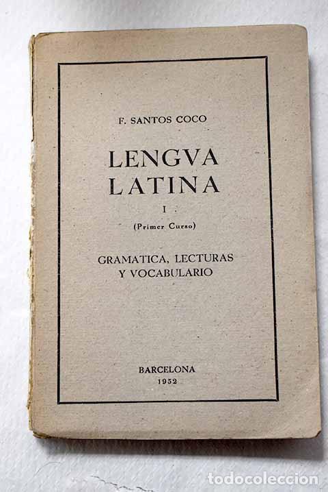 Libros: Lengua latina: (primer curso) : gram&aacute;tica, lecturas y vocabulario.- Santos Coco, Francisco