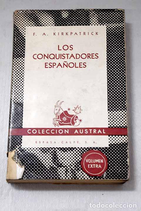 Libros: Los conquistadores espa&ntilde;oles.- Kirkpatrick, F. A.