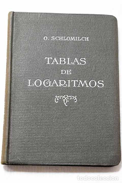 Libros: Tablas de logaritmos trigonom&eacute;tricas y de constantes usuales.- Schlomilch, O.