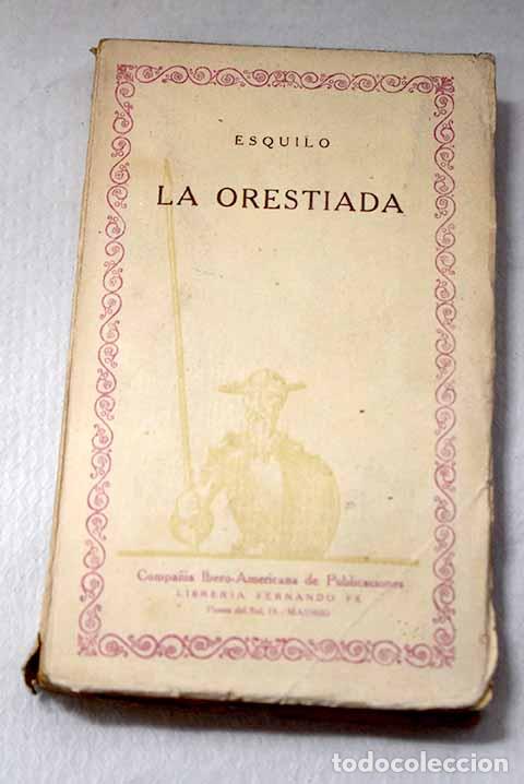 Libri di seconda mano: La Orestiada: Esquilo.- Esquilo