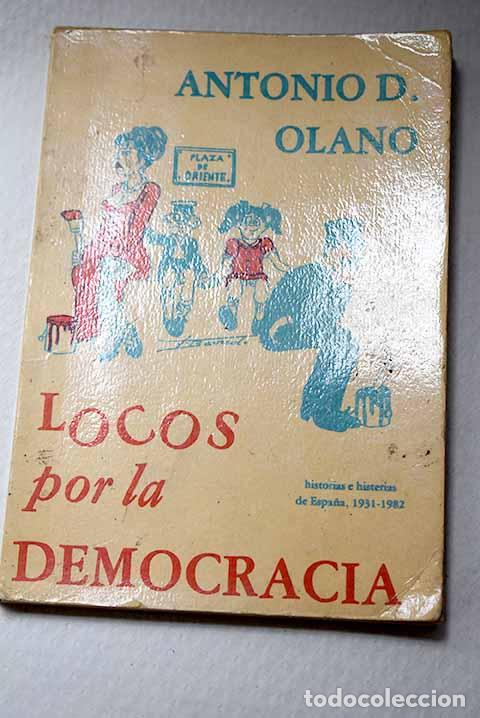 Libri di seconda mano: Locos por la democracia: Plaza de Oriente : historias e histerias de Espa&ntilde;a (1931-1982