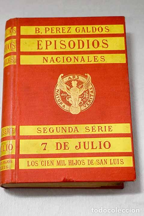 Libros: 7 de julio ; Los cien mil hijos de San Luis.- P&eacute;rez Gald&oacute;s, Benito