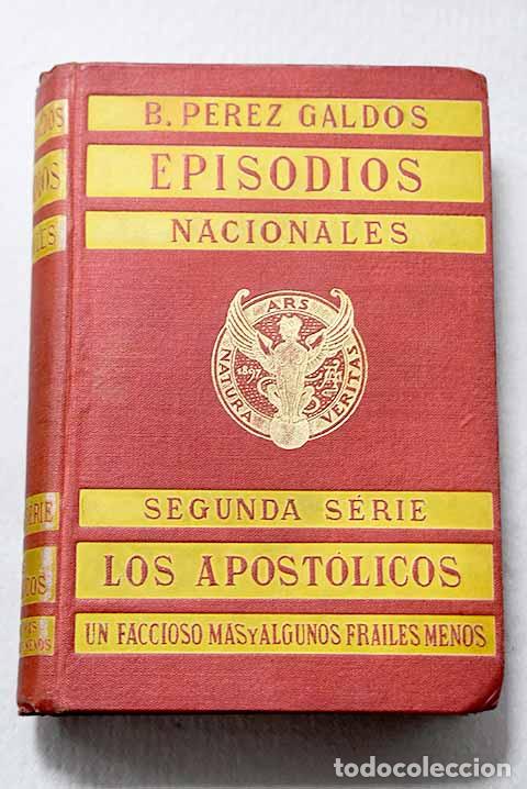 Libros: Los apost&oacute;licos ; Un faccioso m&aacute;s y algunos frailes menos.- P&eacute;rez Gald&oacute;s, Benito