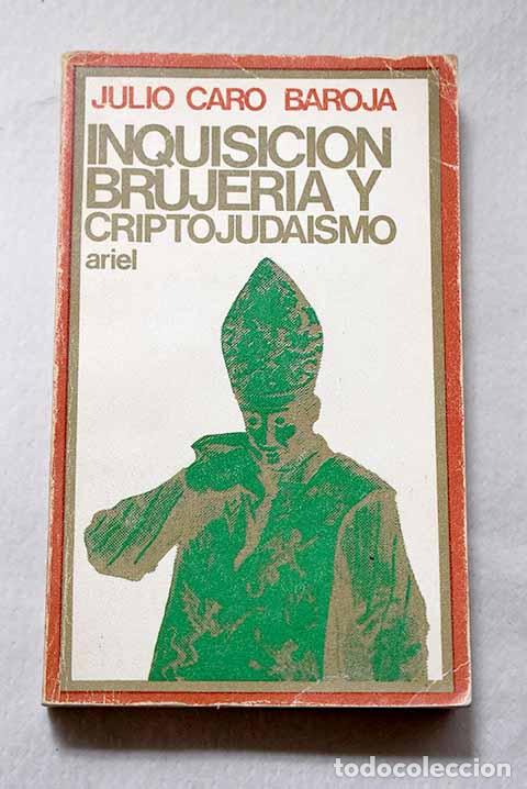 Libros: Inquisici&oacute;n, brujer&iacute;a y criptojuda&iacute;smo.- Caro Baroja, Julio