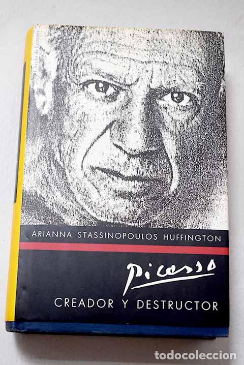 books: Picasso: creados y destru&iacute;dos.- Huffington, Arianna Stassinopoulos