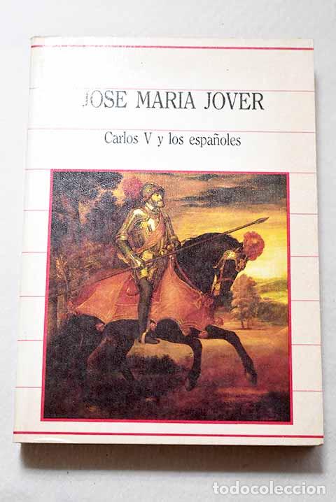 books: Carlos V y los espa&ntilde;oles.- Jover Zamora, Jos&eacute; Mar&iacute;a