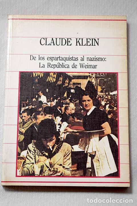 books: De los espartaquistas al nazismo: la Rep&uacute;blica de Weimar.- Klein, Claude