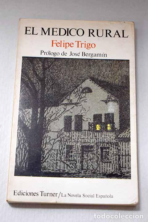 books: El m&eacute;dico rural: Trigo, Felipe.- Trigo, Felipe