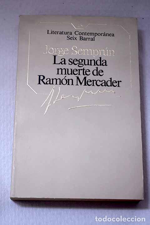 books: La segunda muerte de Ram&oacute;n Mercader.- Sempr&uacute;n, Jorge
