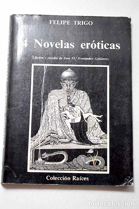 Libros: 4 novelas er&oacute;ticas: Trigo, Felipe.- Trigo, Felipe