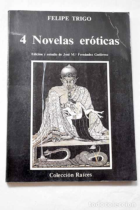 Libros: 4 novelas er&oacute;ticas: Trigo, Felipe.- Trigo, Felipe