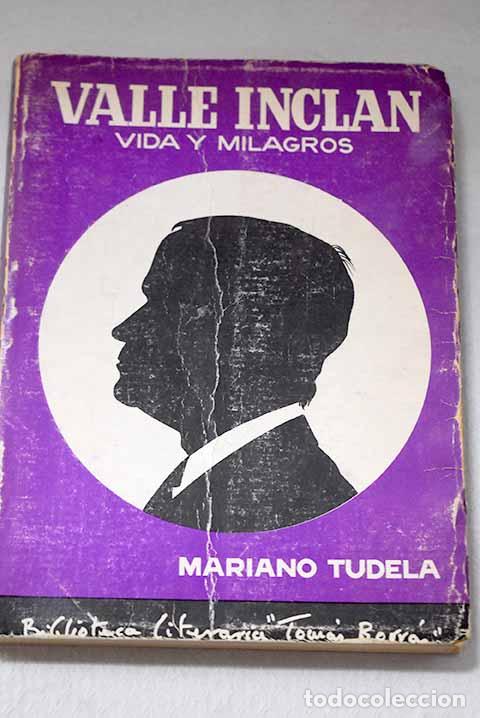 Libros: Valle-Incl&aacute;n: vida y milagros.- Tudela, Mariano