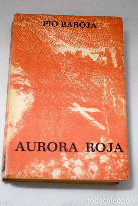 Libros: Aurora roja: Baroja, P&iacute;o.- Baroja, P&iacute;o