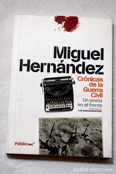 Libros: Cr&oacute;nicas de la Guerra Civil: un poeta en el frente.- Hern&aacute;ndez, Miguel
