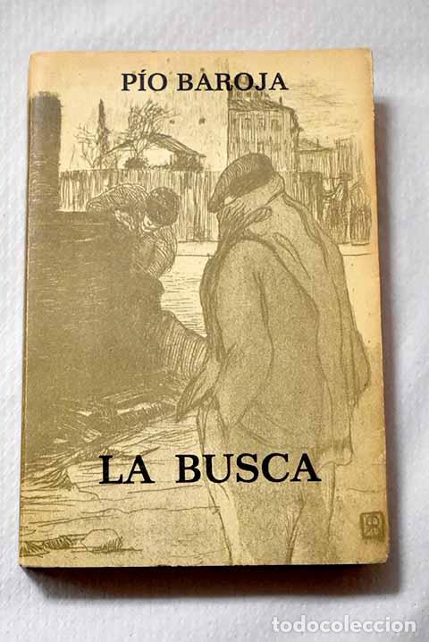 Libros: La busca: Baroja, P&iacute;o.- Baroja, P&iacute;o