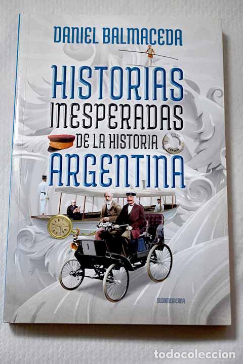 books: Historias inesperadas de la historia argentina: tragedias, misterios y delirios de nuestro pasado