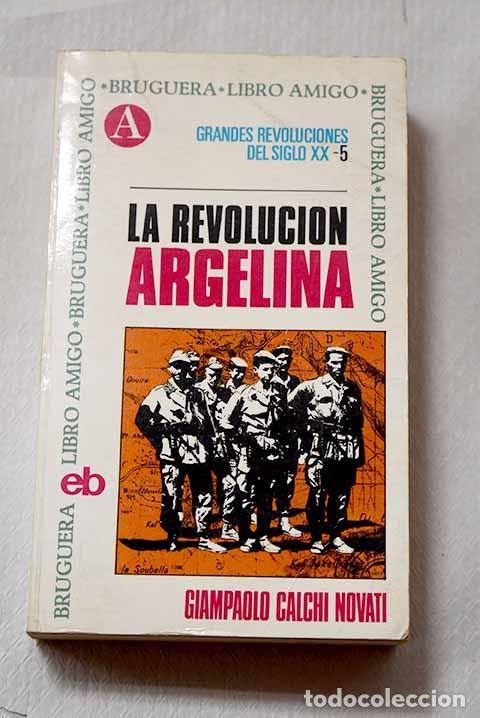 books: La revoluci&oacute;n argelina.- Calchi Novati, Giampaolo
