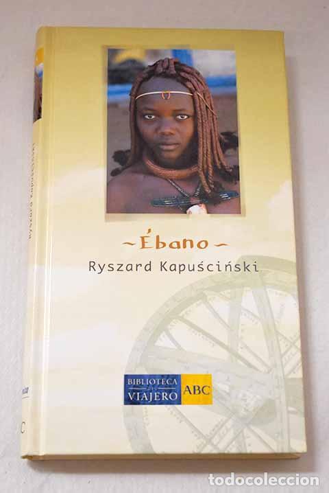 Livres: &Eacute;bano: Kapuscinski, Ryszard.- Kapuscinski, Ryszard