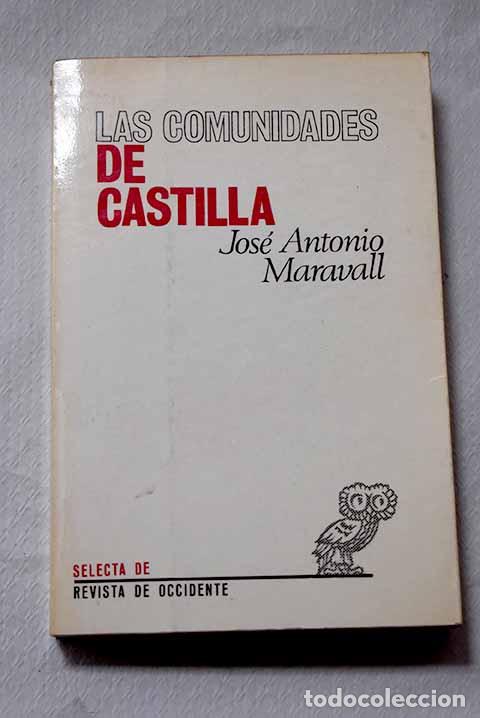Livres: Las Comunidades de Castilla: una primera revoluci&oacute;n moderna.- Maravall, Jos&eacute; Antonio