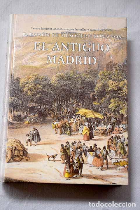 Livres: El antiguo Madrid: paseos hist&oacute;rico-anecd&oacute;ticos por las calles y casas de esta villa